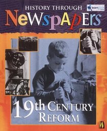 19th Century Reform: History Through Newspapers