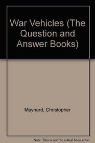 War Vehicles (The Question and Answer Books)
