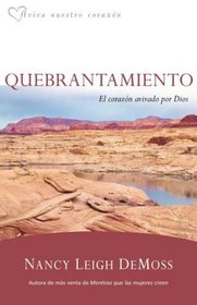 Quebrantamiento: El corazon avivado por Dios: Brokenness (Aviva Nuestro Corazon) (Spanish Edition)