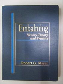 Embalming: History, Theory, and Practice