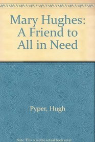 Mary Hughes: A Friend to All in Need