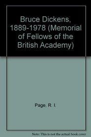 Bruce Dickens, 1889-1978 (Mem. of Fellows of the Brit. Acad.)