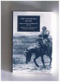 The Ten-rupee Jezail: Figures in the First Afghan War 1838-1842