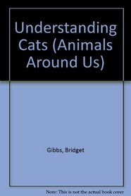 Understanding Cats (Animals around us)