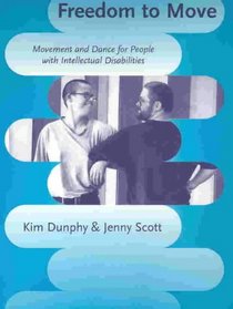 Freedom to Move: Movement and Dance for People With Intellectual Disabilities