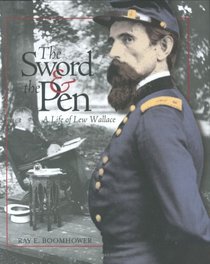 The Sword & the Pen: A Life of Lew Wallace