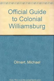 Official Guide to Colonial Williamsburg