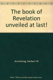 The book of Revelation unveiled at last!