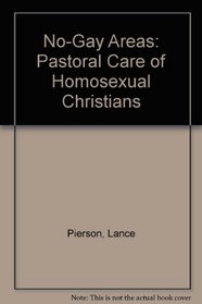 No-Gay Areas: Pastoral Care of Homosexual Christians