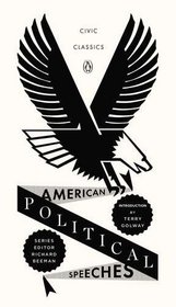 American Political Speeches (Penguin Civic Classics)