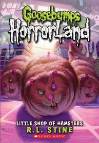 Little Shop of Hamsters (Goosebumps Horrorland, Bk 14)