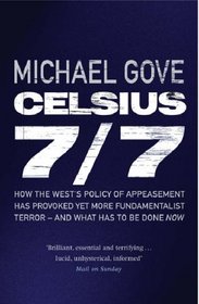 Celsius 7/7: How the West's Policy of Appeasement Has Provoked Yet More Fundamentalist Terror - And What Has to Be Done Now (Phoenix Press)
