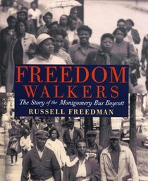 Freedom Walkers: The Story of the Montgomery Bus Boycott