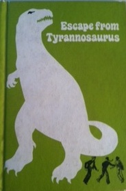 Escape from Tyrannosaurus (The Dinosaur machines)