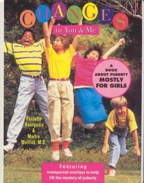 Changes in You & Me: A Book about Puberty Mostly for Girls