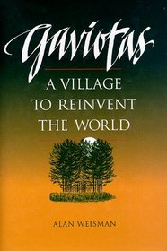 Gaviotas: A Village to Reinvent the World