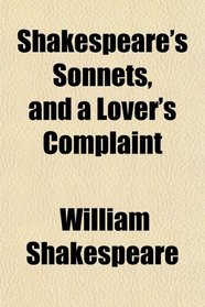 Shakespeare's Sonnets, and a Lover's Complaint