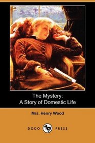 The Mystery: A Story of Domestic Life (Dodo Press)