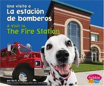La estacion de bomberos / The Fire Station (Una Visita a/a Visit to... series) (Spanish Edition)