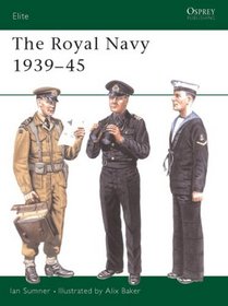 The Royal Navy 1939-45 (Elite, 79)