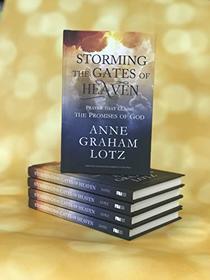Storming the Gates of Heaven: Prayer that Claims the Promises of God