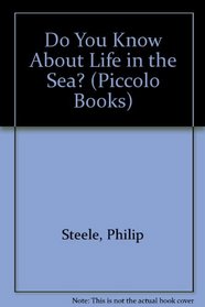 Do You Know About Life in the Sea? (Piccolo Books)