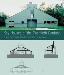 Key Houses of the Twentieth Century: Plans, Sections, and Elevations (Norton Book for Architects and Designers)