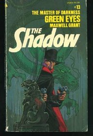 The Shadow: Green Eyes (Book #13) by Maxwell Grant by Maxwell Grant