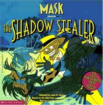 The Shadow Stealers (The Mask the Animated Series)
