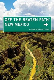 New Mexico Off the Beaten Path, 10th: A Guide to Unique Places (Off the Beaten Path Series)