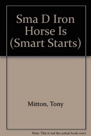 Sma D Iron Horse Is (Smart Starts)