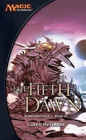 The Fifth Dawn (Mirrodin Cycle, Bk 3)