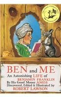 Ben and Me: A New and Astonishing Life of Benjamin Franklin as Written by His Good Mouse Amos