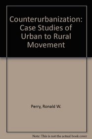 Counterurbanization: Case Studies of Urban to Rural Movement