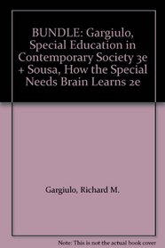 BUNDLE: Gargiulo, Special Education in Contemporary Society 3e + Sousa, How the Special Needs Brain Learns 2e