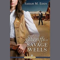 The Sheriffs of Savage Wells (Proper Romance)