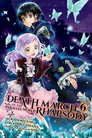 Death March to the Parallel World Rhapsody, Vol. 6 (manga) (Death March to the Parallel World Rhapsody (manga))