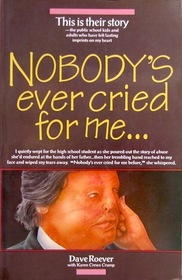 Nobody's Ever Cried for me...