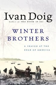 Winter Brothers: A Season at the Edge of America