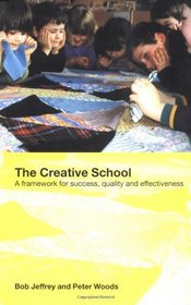 The Creative School: A Framework for Success, Quality and Effectiveness