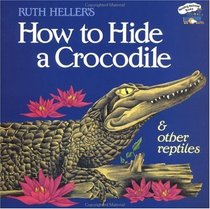 How to Hide a Crocodile and Other Reptiles (All Aboard Books)