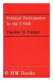 Political Participation in the USSR (Studies of the Russian Institute, Columbia University)