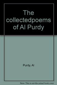 The Collected Poems of Al Purdy