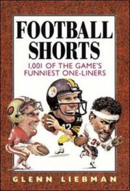 Football Shorts : 1,001 of the Game's Funniest One-Liners