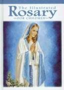 The Illustrated Rosary for Children (Catholic Classics (Regina Press))
