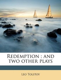 Redemption ; and two other plays