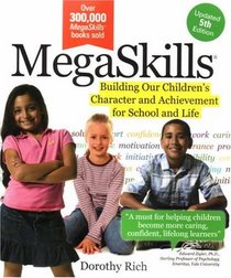Megaskills: Building Our Children's Character and Achievement for School and Life (Megaskills)
