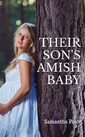 Their Son's Amish Baby (Expectant Amish Widows) (Volume 4)