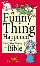 A Funny Thing Happened on My Way Through the Bible