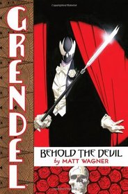 Grendel: Behold The Devil (Grendel (Graphic Novels))